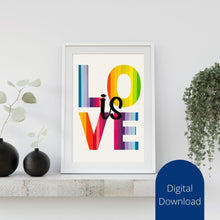 Load image into Gallery viewer, Love is Love LGBTQ Rainbow Wall Art Print Digital Download Pride Decor Instant Printable Gay Quotes