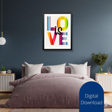 Load image into Gallery viewer, Love is Love LGBTQ Rainbow Wall Art Print Digital Download Pride Decor Instant Printable Gay Quotes
